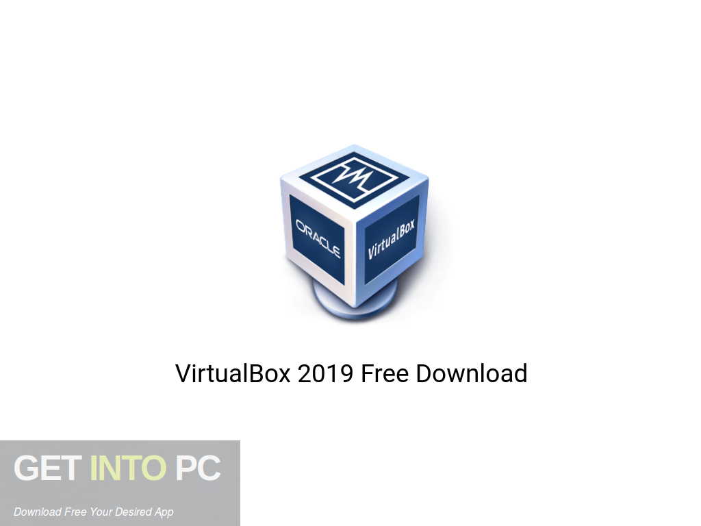 VirtualBox 2019 Latest Version Download-GetintoPC.com