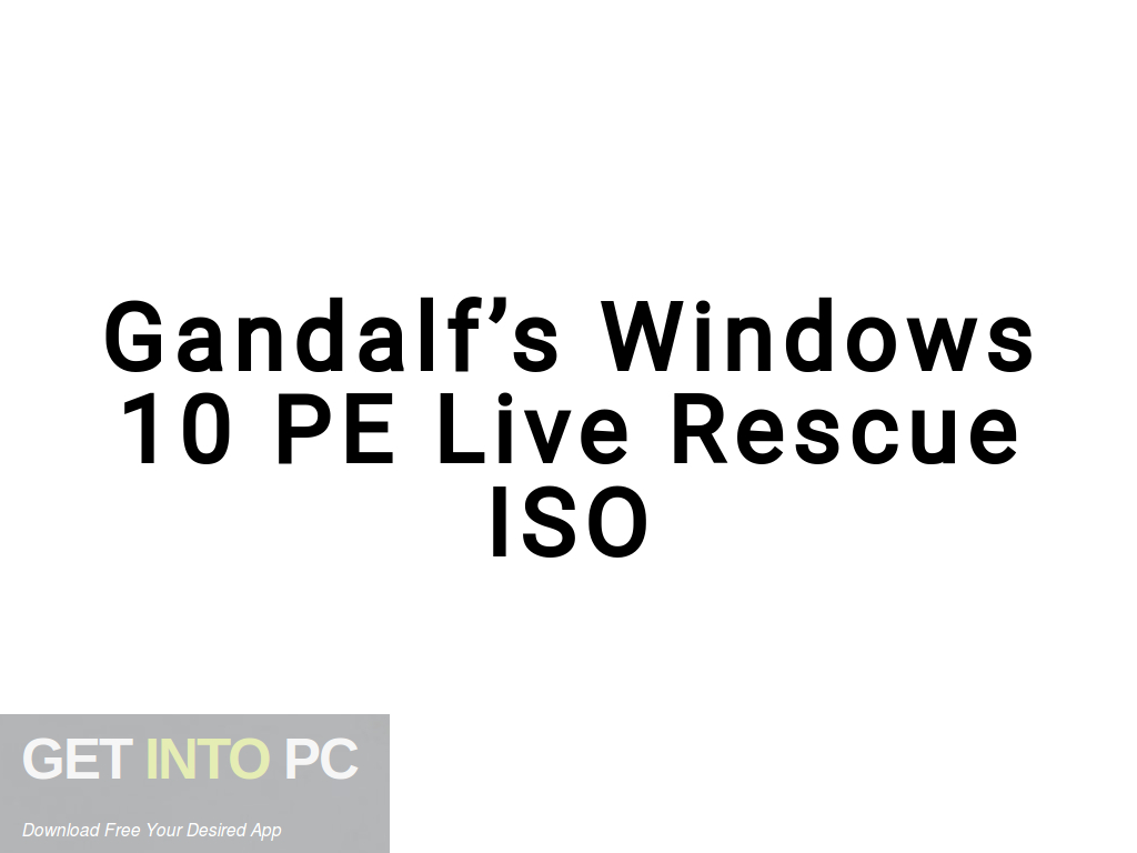 Gandalf’s-Windows-10-PE-Live-Rescue-Offline-Installer-Download-GetintoPC.com