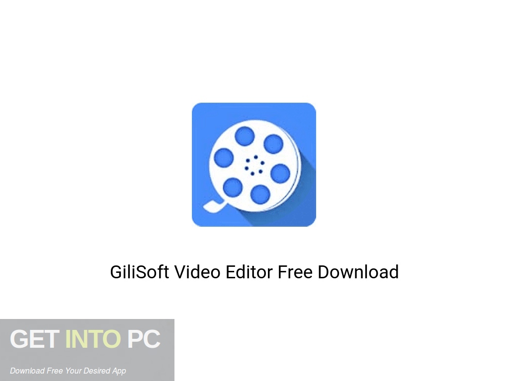 GiliSoft Video Editor Latest Version Download-GetintoPC.com