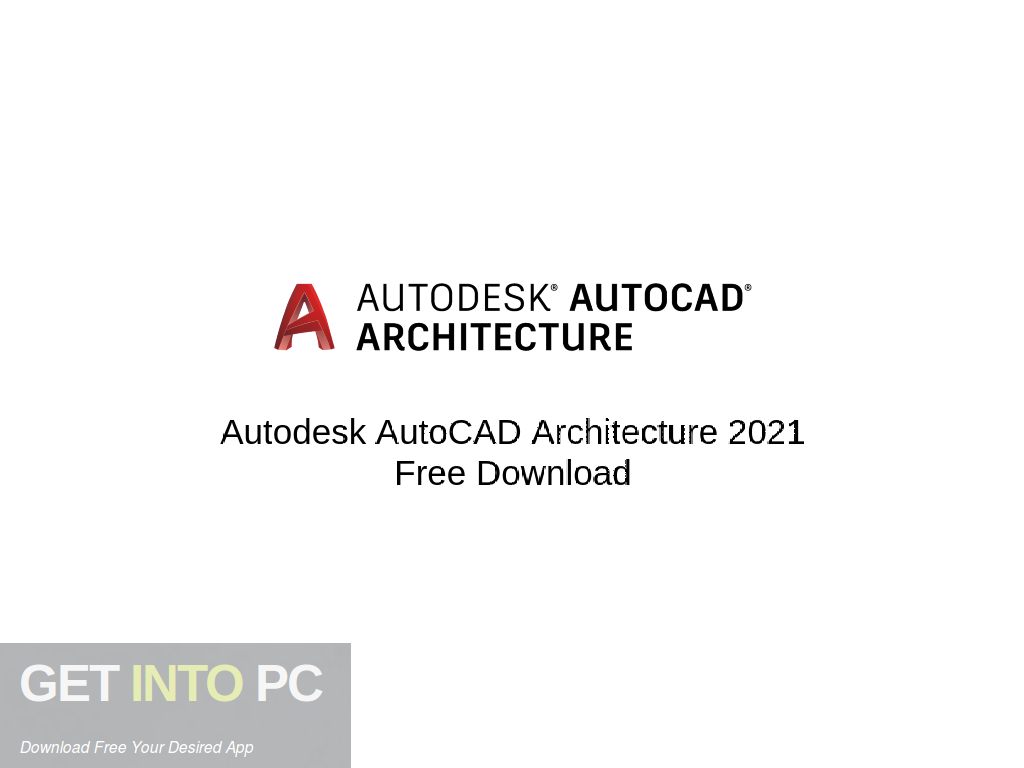 Autodesk AutoCAD Architecture 2021 Free Download-GetintoPC.com