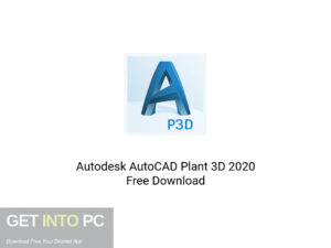 Autodesk AutoCAD Plant 3D 2020 Latest Version Download-GetintoPC.com