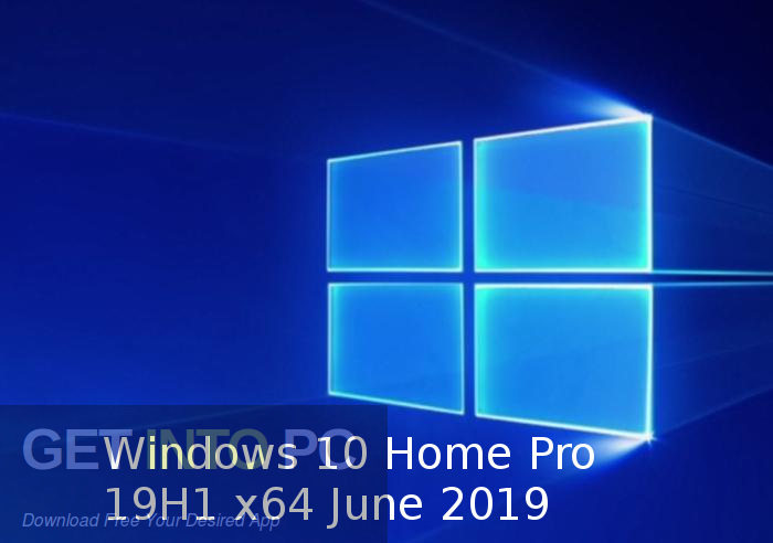 Windows 10 Home Pro 19H1 x64 June 2019 Free Download-GetintoPC.com