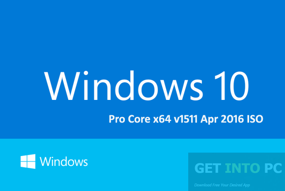 Windows 10 Pro Core x64 v1511 Apr 2016 ISO Download