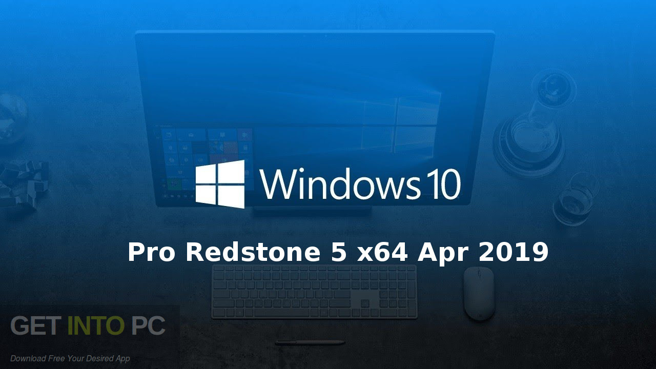 Windows 10 Pro Redstone 5 x64 Apr 2019 Free Download-GetintoPC.com