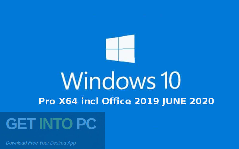 Windows 10 Pro X64 incl Office 2019 JUNE 2020 Free Download