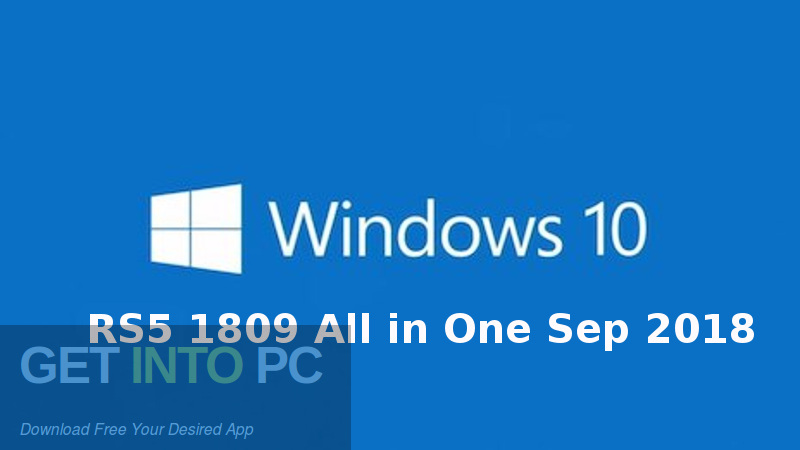 Windows 10 RS5 1809 All in One Sep 2018 Free Download-GetintoPC.com