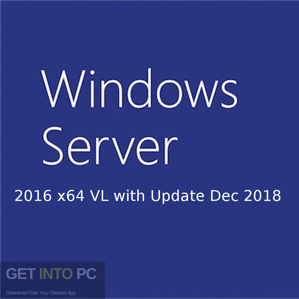 Windows Server 2016 x64 VL with Update Dec 2018 Free Download-GetintoPC.com